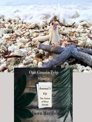 cover image of Our Cousin Trip Shorts Journal 5 Fiji the Nation of Many Islands